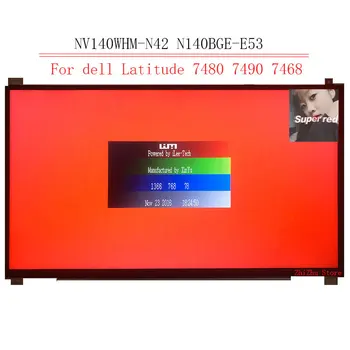 NT140WHM-N42 N140BGE-E53 LCD екран за лаптоп 1366 *768 EDP 30 контакти за Dell Latitude 7480 7490 7468 Тестван Клас A