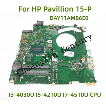 Подходящ за дънната платка на лаптоп HP Pavilion 15-P DAY11AMB6E0 с процесор I3-4030U I5-4210U I7-4510U 100% Тестван Пълно работно време